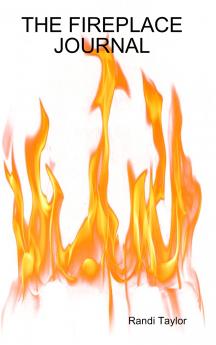 THE FIREPLACE JOURNAL