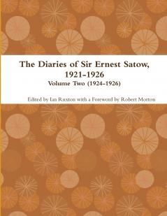 The Diaries of Sir Ernest Satow 1921-1926 - Volume Two (1924-1926)