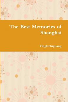The Best Memories of Shanghai