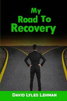 My Road to Recovery