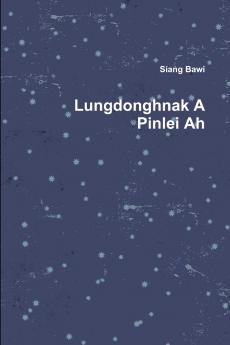 Lungdonghnak A Pinlei Ah
