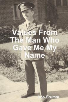 Values From The Man Who Gave Me My Name