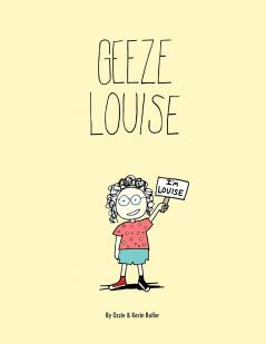 Geeze Louise / Paperback