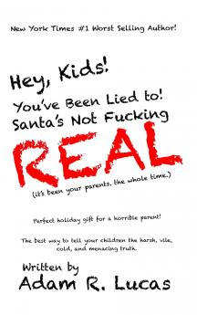 Hey Kids! You've Been Lied to