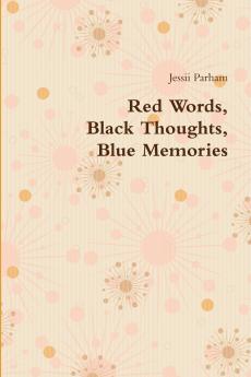 Red Words Black Thoughts Blue Memories