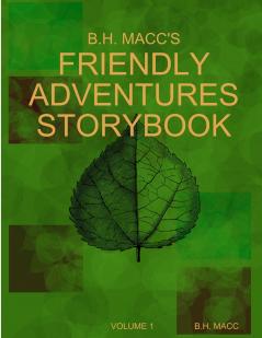 B.H. MACC's Friendly Adventures Storybook