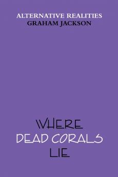 Where Dead Corals Lie