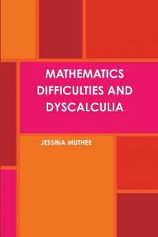 MATHEMATICS DIFFICULTIES AND DYSCALCULIA