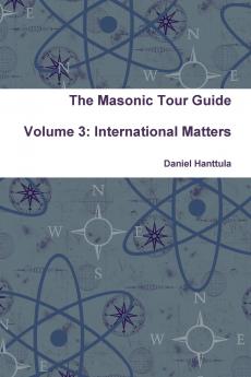 The Masonic Tour Guide - Volume 3