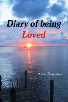Diary of being Loved