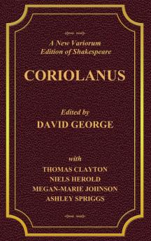 A New Variorum Edition of Shakespeare CORIOLANUS Volume I