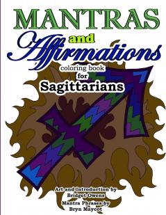 Mantras and Affirmations Coloring Book for Sagittarians