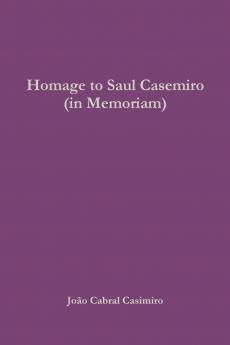 Homage to Saul Casemiro (in Memoriam)