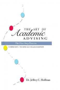 The Art of Academic Advising - The Five-Step Process of Purposeful Advising