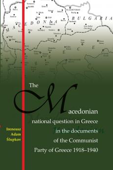 The Macedonian national question in Greece in the documents of the Communist Party of Greece 1918-1940