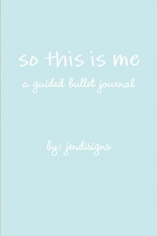 so this is me - a guided bullet journal