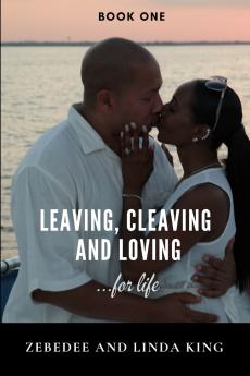 Leaving Cleaving and Loving...for life Book One