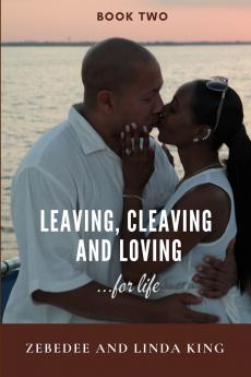 Leaving Cleaving and Loving...for life Book Two