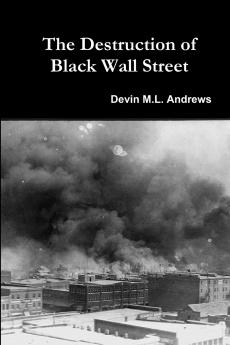 The Destruction of Black Wall Street