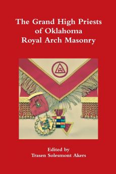The Grand High Priests of Oklahoma Royal Arch Masonry