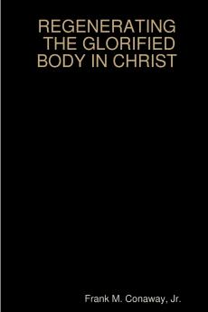 THE GLORIFIED BODY IN CHRIST