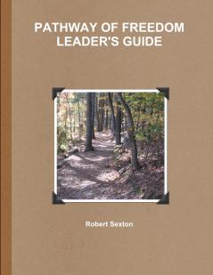 PATHWAY OF FREEDOM LEADER'S GUIDE