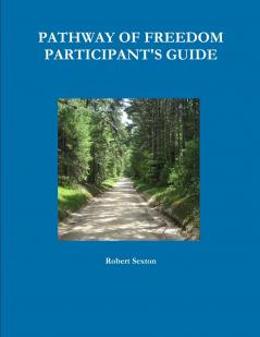PATHWAY OF FREEDOM PARTICIPANT'S GUIDE