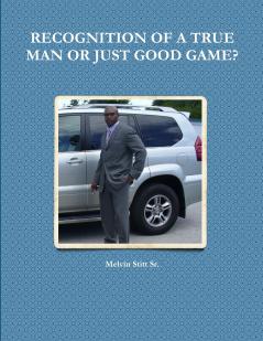RECOGNITION OF A TRUE MAN OR JUST GOOD GAME?