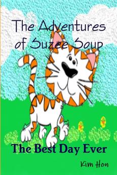 The Adventures of Suzee Soup - The Best Day Ever
