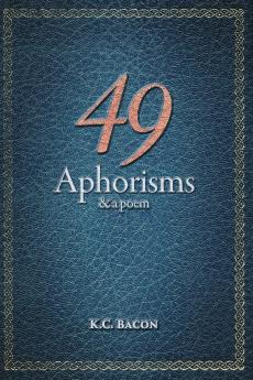 49 Aphorisms & A Poem