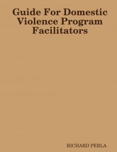 Guide For Domestic Violence Program Facilitators