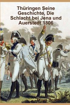 Th��ringen Seine Geschichte Die Schlacht bei Jena und Auerstedt 1806