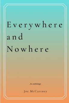 Everywhere and Nowhere