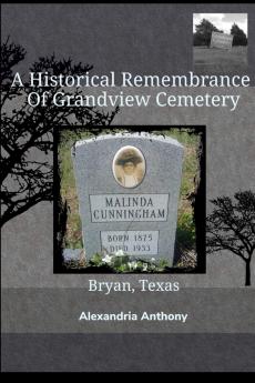 A Historical Remembrance Of Grandview  Cemetery