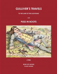GULLIVER'S TRAVELS TO THE LAND OF THE LILLIPUTIANS AND PUSS IN BOOTS (1900)