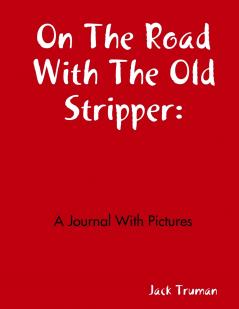 On The Road With The Old Stripper