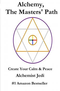 Alchemy the Masters' Path- Create Your Calm & Peace