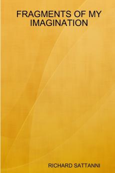 FRAGMENTS OF MY IMAGINATION