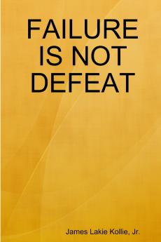 Failure is not Defeat