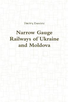 Narrow Gauge Railways of Ukraine and Moldova