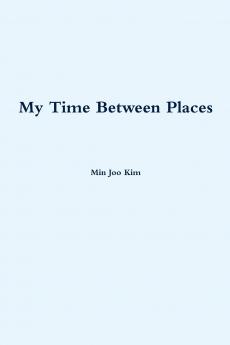 My Time Between Places