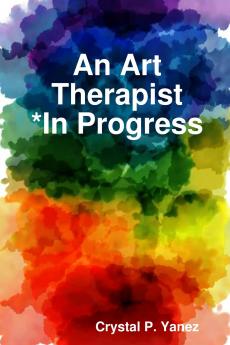 An Art Therapist *In Progress