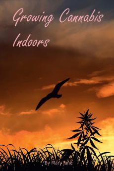Growing Cannabis Indoors