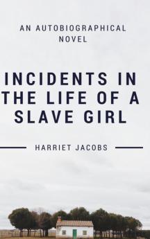 Incidents In the Life of a Slave Girl