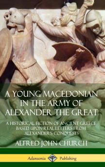 A Young Macedonian in the Army of Alexander the Great