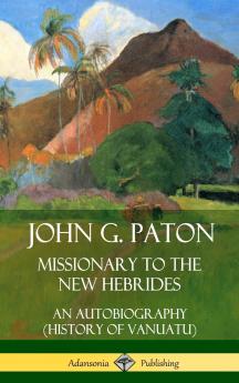 John G. Paton Missionary to the New Hebrides