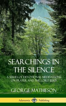 Searchings in the Silence