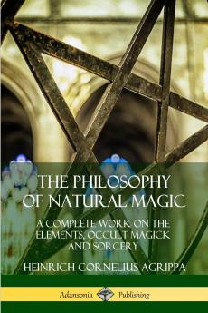The Philosophy of Natural Magic