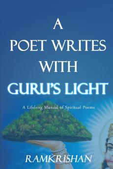 A Poet Writes with Guru's Light (Second Edition)