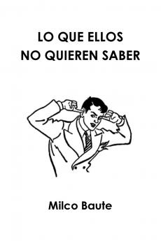 LO QUE ELLOS NO QUIEREN SABER